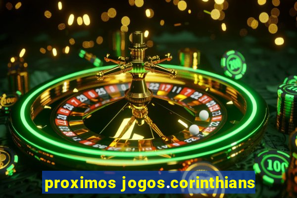 proximos jogos.corinthians